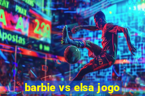 barbie vs elsa jogo